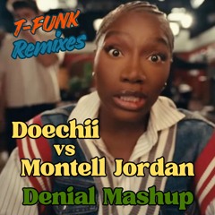 Doechii vs Montell Jordan - Denial Is How We Do It (T-Funk Bootleg)