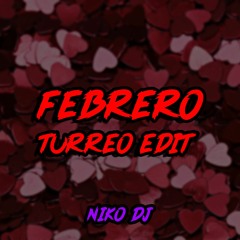 Febrero (Turreo Edit) Bm, Niko DJ