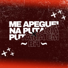 ME APEGUEI NA PUTARIA X PUTARIA EM BH - DJ VINICIUS SALLES feat. MC Teteu, MC Cyclope e MC Magrinho