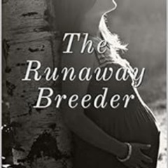 [READ] PDF √ The Runaway Breeder by Alana Dyer [EPUB KINDLE PDF EBOOK]