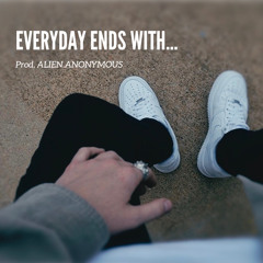 Everyday Ends With...