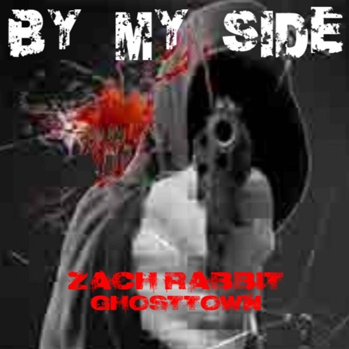ZACH RABBIT - BY MY SIDE [PROD. GHOSTTOWN]