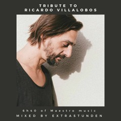 Tribute to Ricardo Villalobos /  7h of Maestro music mixed by Extrastunden
