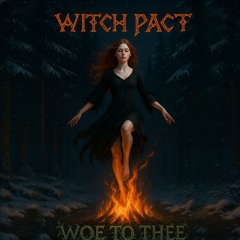 CH Presents: Witch Pact's " Woe To Thee "