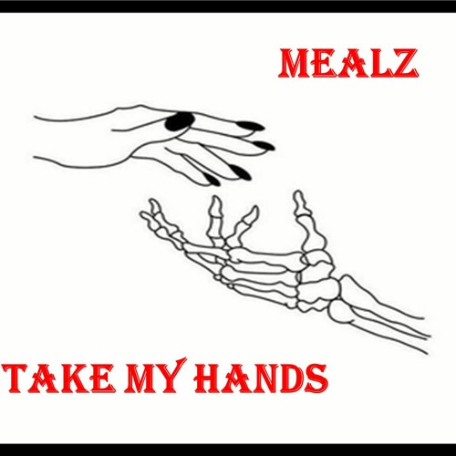 MEALZ- TAKE MY HAND Prod.by (buckrol X Kxv1)