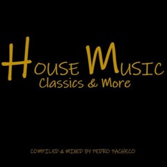 House Music Classics & More