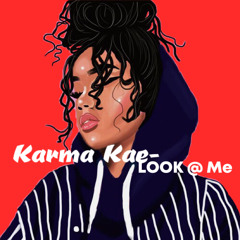 Karma Kae- Look @ Me