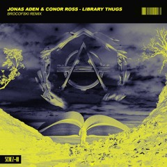Jonas Aden & Conor Ross - Library Thugs (Brocofski Remix)