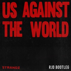 STRANDZ - US AGAINST THE WORLD (RJD BOOTLEG)
