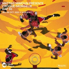 Mattias Mimoun présente Croque-Monsieur : Rap 90 - 05 Octobre 2023