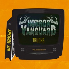 PREVIEW! 319 - Trucks (The Dark Souls of Queer Truck Materialism)