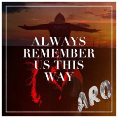 Lady Gaga - Allways Remember Us This Way (ARO Remix) - Extended