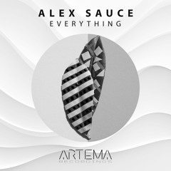 Alex Sauce - Everything (ARTEMA RECORDINGS)