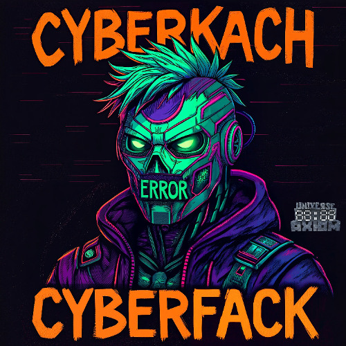 UACK12: CyberKach - CyberFack [NeuroBreaks]