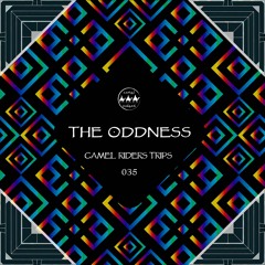 Camel Riders Trips 035 - The Oddness