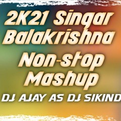 Singar Balakrishna 2k21 Non-stop Remix - Dj Ajay As Dj Sikindar Thop