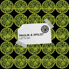 Paulik & Xpilot - Let's Go (Extended Mix)