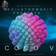 OSCILATORMUSICPRESENTA MIXTAPE 004