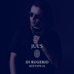 DI RUGERIO - Mixtape 02 From JUL´S IBIZA