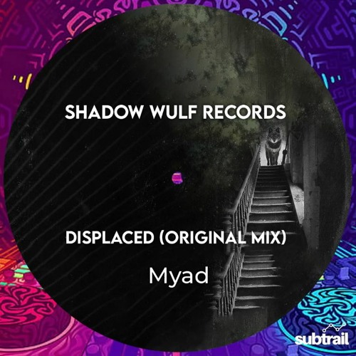 Trail Picks: Myad - Displaced (Original Mix) [Shadow Wulf Records]
