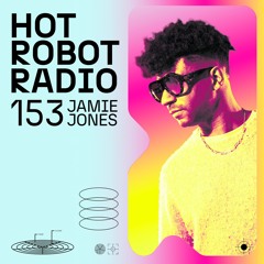 Hot Robot Radio 153