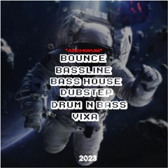 *ARCHIWUM* Bassline/Bass House/ Vixa/Bounce/Dubstep/ Drum & Bass 2023