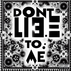 dont lie to me ft SN2wan