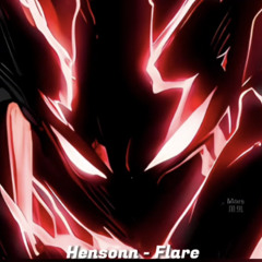 Hensonn - Flare (SUPER SLOWED)