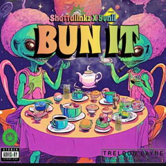 Bun it (feat. Yunii)