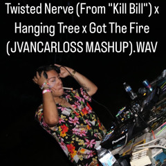 Twisted Nerve (From "Kill Bill") x Hanging Tree x Got The Fire (JVANCARLOSS MASHUP).WAV