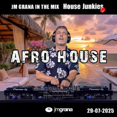 JM Grana In The Mix House Junkies (29-07-2025) AFRO HOUSE