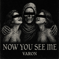 Varon - Now You See Me [FREE DL]
