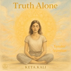 Truth Alone (Tender Version)