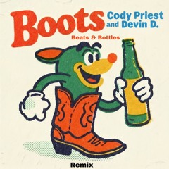 Boots, Beats & Bottles (Remix) Devin D with Cody Priest