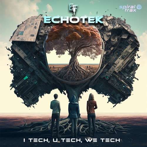 Echotek - I Tech, U Tech, We Tech (​​SPIT307 - Spiral Trax)