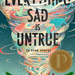 [Get] EPUB 📒 Everything Sad Is Untrue: (a true story) by  Daniel Nayeri EBOOK EPUB K