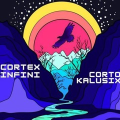 CORTEX INFINI - [PREMIERE : KALUSIX & CORTO]