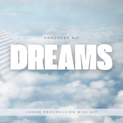 Dreams  (Chord Progression Midi Kit) | PRODUCER-KIT.COM