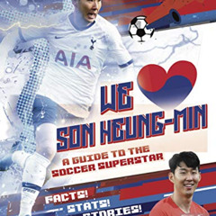 [Read] EBOOK ✓ We Love Son Heung-Min: A guide to the soccer superstar by  Emily Stead