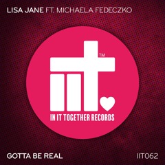 Lisa Jane Feat Michaela Fedeczko - Gotta Be Real (Original Mix)