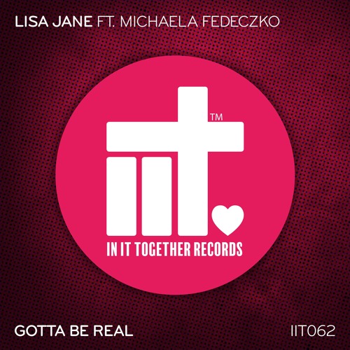 Lisa Jane Feat Michaela Fedeczko - Gotta Be Real (Original Mix)