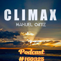 NAHUEL ORTIZ - CLIMAX - PODCAST #160325