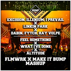 FEEL SOMETHING X WHAT I'VE DONE X ALTITUDE (FLMWRK X MAKE IT BUMP MASHUP 060)