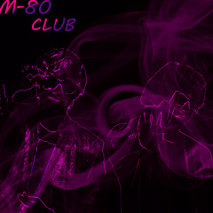 M-80 - CLUB (CLEAN VERSION)