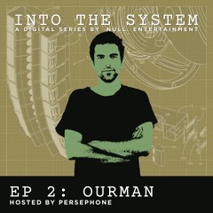 INTO THE SYSTEM | EP. 2 feat. Ourman
