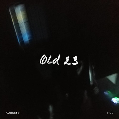 OLD 23 (feat. jonnthnbrd)