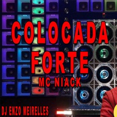 MC NIACK - COLOCADA FORTE [DJ Enzo Meirelles]