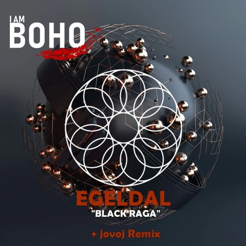 EGELDAL - Black Raga (Jovoj Remix) [I Am Boho Records]