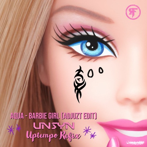 Stream Aqua - Barbie Girl (Adjuzt Edit x UNSYN Uptempo Refix) - FREE  DOWNLOAD DJ TOOL by Rawfinity Project | Listen online for free on SoundCloud
