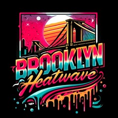 Brooklyn Heatwave (Williamsburg Wave)